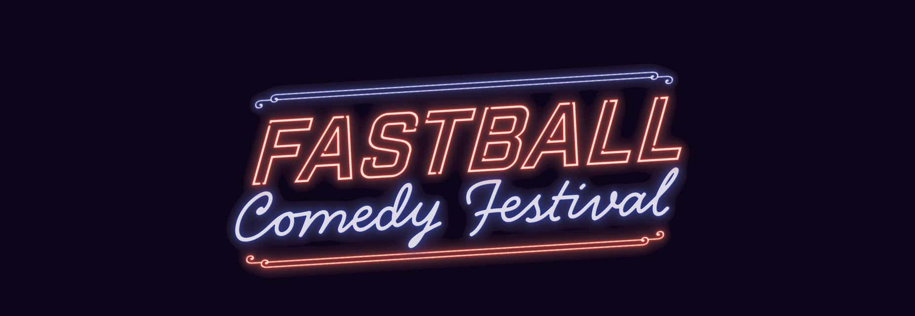 Fastball Comedy Festival