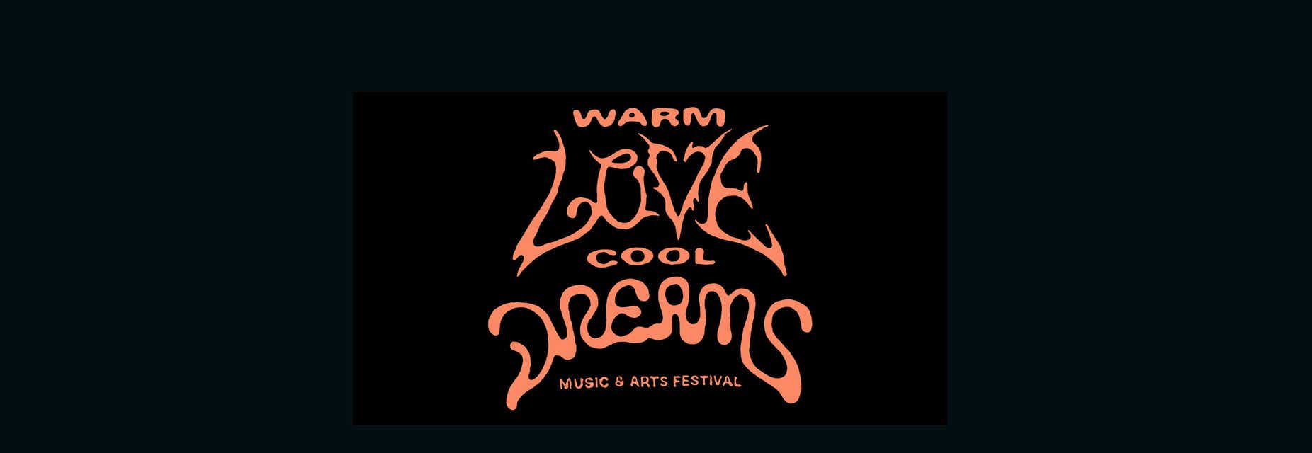 Warm Love Cool Dreams Festival Tickets