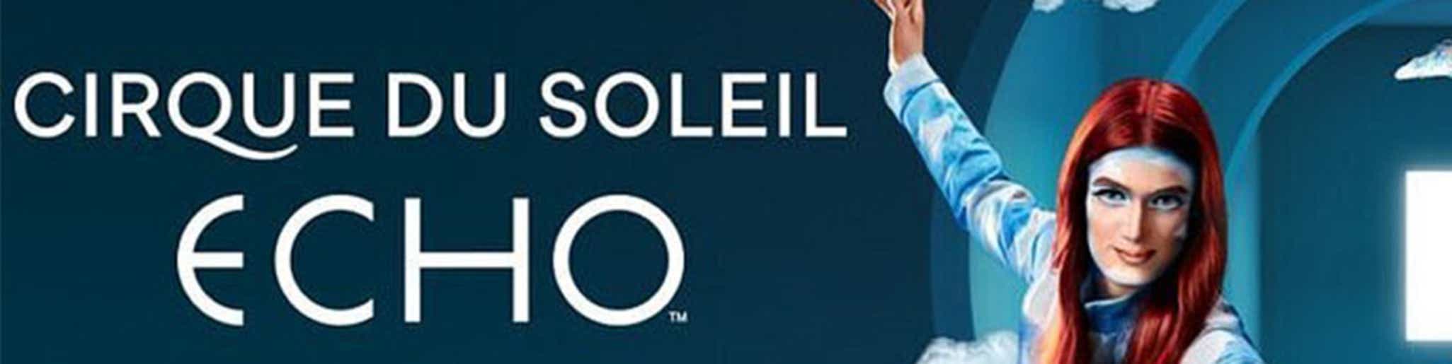 Cirque du Soleil: Echo Tickets