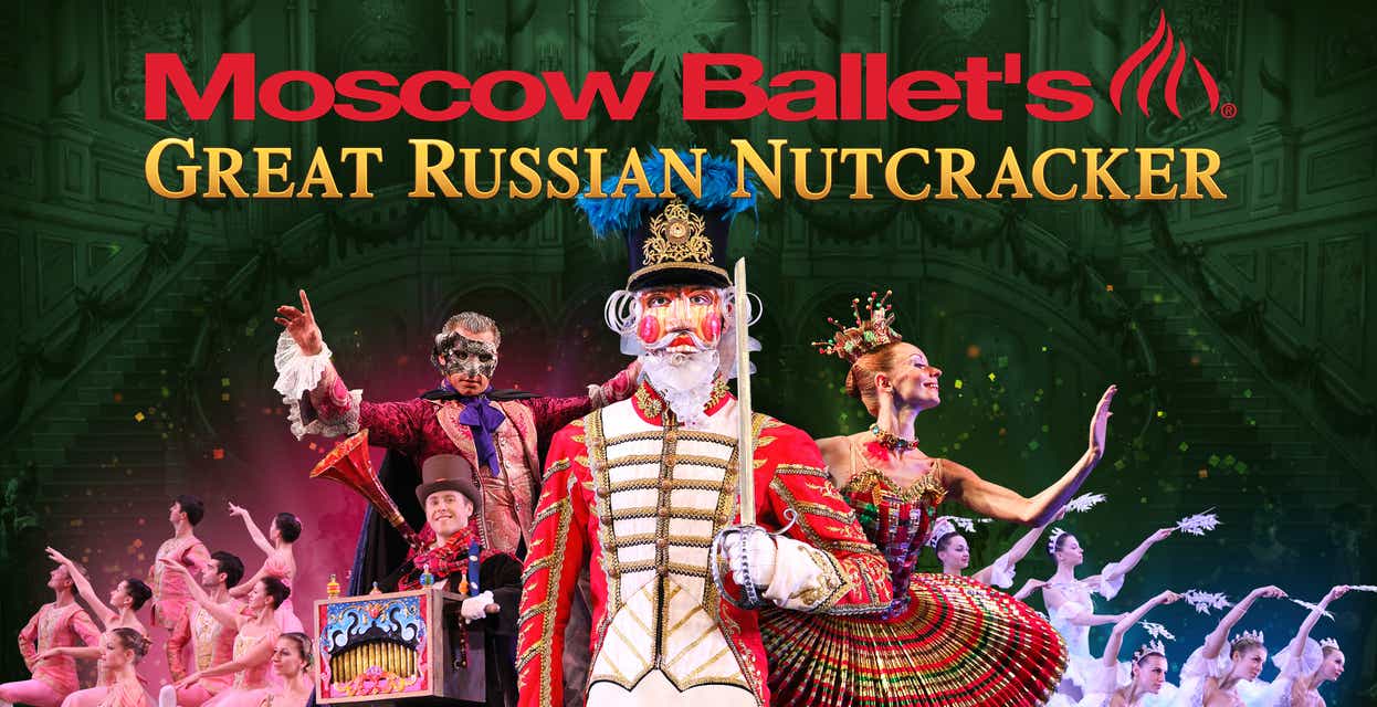 Moscow Ballets Great Russian Nutcracker Tickets