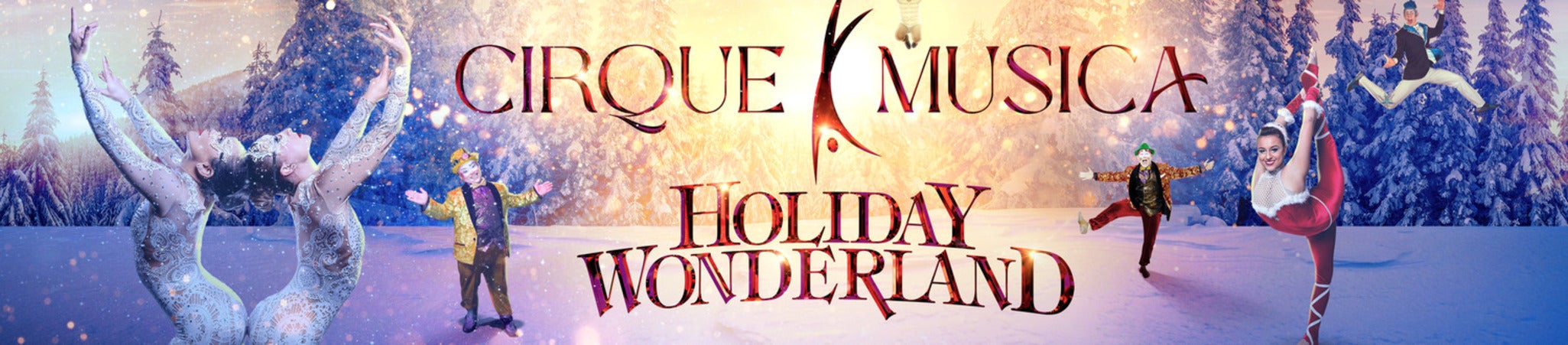 Cirque Musica Holiday Wonderland will be playing at Kodak Center in Rochester