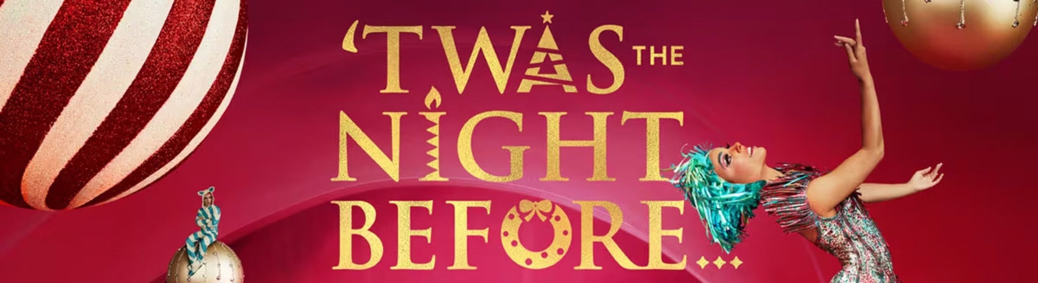 Cirque du Soleil: Twas The Night Before will be playing at George S. and Dolores Dore Eccles Theater in Salt Lake City